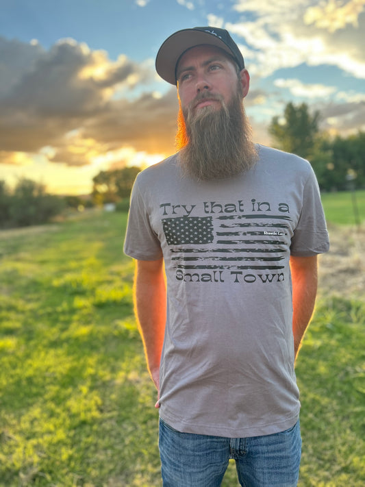 Try that in a small town tee